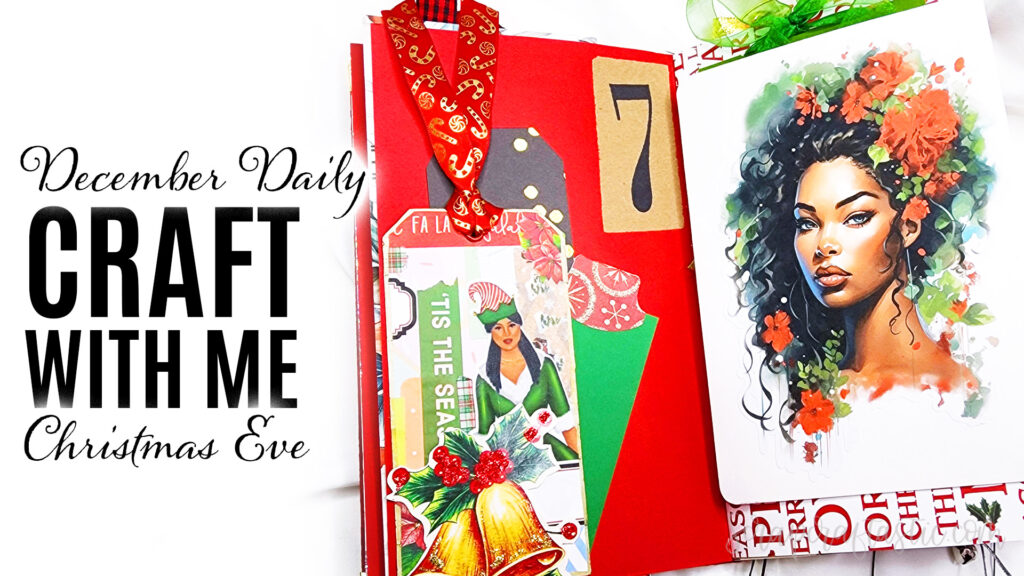 December Daily Craft With Me Christmas Eve