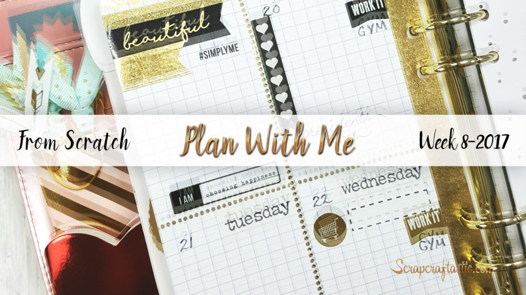 Week 8-2017 / Plan With Me "From Scratch" for A5 Michael's Recollections Planner / Scrapcraftastic