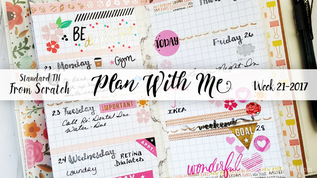 Week 21-2017 / Plan With Me "From Scratch" Traveler's Notebook Standard Size / Scrapcraftastic