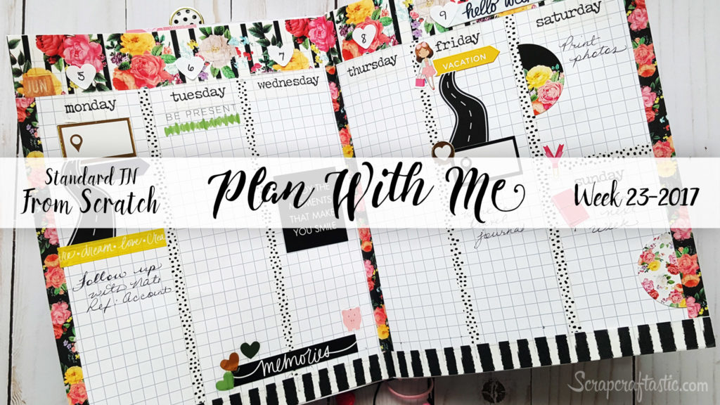 Week 23-2017 / Plan With Me "From Scratch" Traveler's Notebook Standard Size / Scrapcraftastic