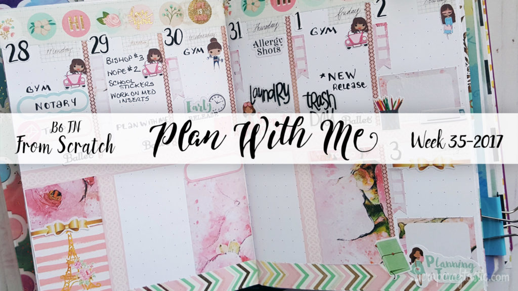 Week 35-2017 / Plan With Me "From Scratch" Traveler's Notebook B6 (5"x7")