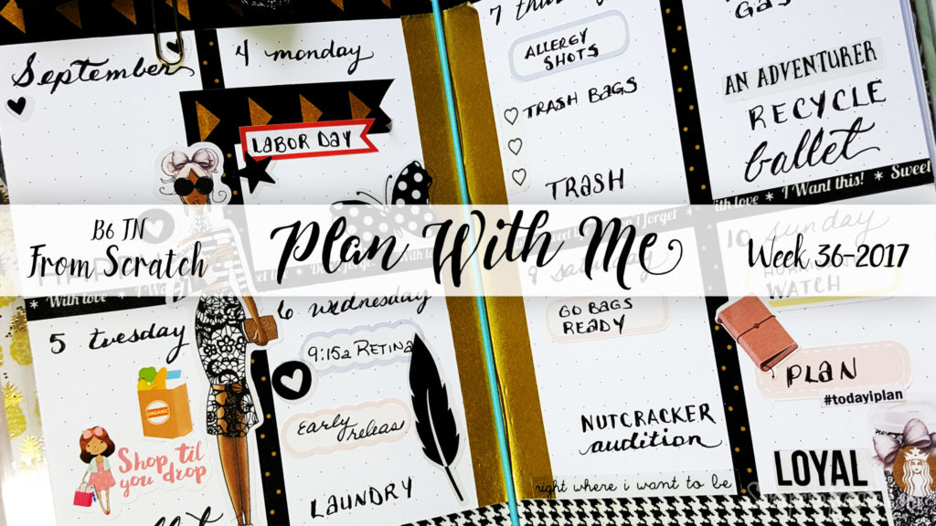 Week 36-2017 / Plan With Me "From Scratch" Traveler's Notebook B6 (5"x7") / Scrapcraftastic