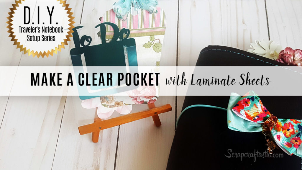 DIY Traveler's Notebook Setup Series: How to make a Clear (self-adhesive) Pocket for your TN